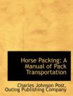 Horse Packing : A Manual of Pack Transportation - Book