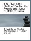 The Five-Foot Shelf of Books : The Poems and Songs of Robert Burns - Book