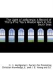 The Light of Melanesia; A Record of Thirty-Five Years Mission Work in the South Seas - Book