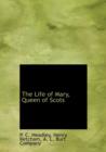 The Life of Mary, Queen of Scots - Book