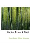 Life the Accuser a Novel - Book