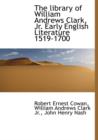 The Library of William Andrews Clark, JR. Early English Literature 1519-1700 - Book