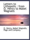 Letters to Lithopolis : From O. Henry to Mabel Wagnalls - Book