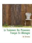 Le Traitement Des Prisonniers Francais En Allemagne - Book