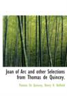 Joan of Arc and Other Selections from Thomas de Quincey. - Book