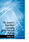 The Jeweler's Hand-Book Containing Thirty Practical Methods - Book