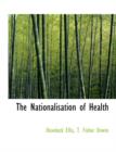 The Nationalisation of Health - Book