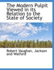 The Modern Pulpit Viewed in Its Relation to the State of Society - Book