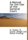 A Menual for the Use of the General Court - Book