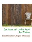 Our House and London Out of Our Windows - Book