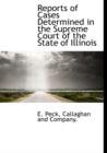 Reports of Cases Determined in the Supreme Court of the State of Illinois - Book