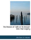 The Reason of Faith or an Answer Unto That Enquiry - Book
