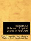 Prometheus Unbound : A Lyrical Drama in Four Acts - Book