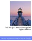 The Story of Jonah in the Light of Higher Criticism - Book