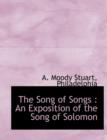 The Song of Songs : An Exposition of the Song of Solomon - Book