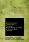 Some Christian Convictions : A Practical Restatement in Terms of Present-Day Thinking - Book