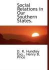 Social Relations in Our Southern States. - Book