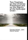 Two Treatises on the Christian Priesthiood and on the Dignity of the Episcopal Order - Book