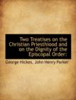 Two Treatises on the Christian Priesthiood and on the Dignity of the Episcopal Order - Book