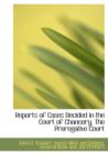 Reports of Cases Decided in the Court of Chancery, the Prerogative Court - Book