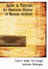 Guide to Matcrials for American History in Russian Archives - Book