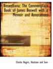 Boswelliana : The Commonplace Book of James Boswell with a Memoir and Annotations - Book