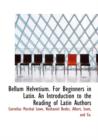Bellum Helvetium. for Beginners in Latin. an Introduction to the Reading of Latin Authors - Book