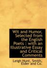 Wit and Humor, Selected from the English Poets : With an Illustrative Essay and Critical Comments - Book