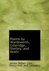 Poems by Wordsworth, Coleridge, Shelley, and Keats - Book