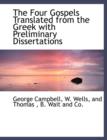 The Four Gospels Translated from the Greek with Preliminary Dissertations - Book
