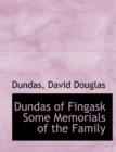 Dundas of Fingask Some Memorials of the Family - Book