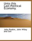 Unto This Last : Political Economy. - Book