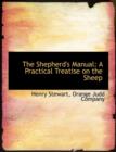 The Shepherd's Manual : A Practical Treatise on the Sheep - Book