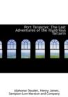 Port Tarascon : The Last Adventures of the Illustrious Tartarin - Book