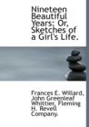 Nineteen Beautiful Years : Or, Sketches of a Girl's Life. - Book