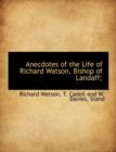 Anecdotes of the Life of Richard Watson, Bishop of Landaff; - Book