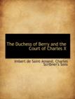 The Duchess of Berry and the Court of Charles X - Book