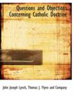 Questions and Objections Concerning Catholic Doctrine - Book