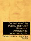Curiosities of the Pulpit, and Pulpit Literature : Memorabilia, Anecdotes, Etc. - Book
