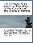 The Covenanter an American Exposition of the Covenant of the League of Nations - Book