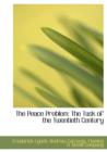 The Peace Problem : The Task of the Twentieth Century - Book
