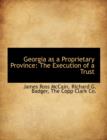 Georgia as a Proprietary Province : The Execution of a Trust - Book