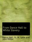 From Dance Hall to White Slavery - Book