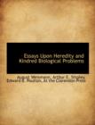 Essays Upon Heredity and Kindred Biological Problems - Book