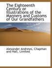 The Eighteenth Century or Illustrations of the Manners and Customs of Our Grandfathers - Book