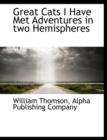 Great Cats I Have Met Adventures in Two Hemispheres - Book