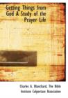 Getting Things from God a Study of the Prayer Life - Book
