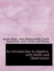 An Introduction to Algebra, with Notes and Observation - Book