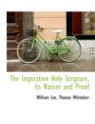 The Inspiration Holy Scripture, Its Nature and Proof - Book