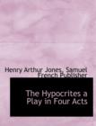 The Hypocrites a Play in Four Acts - Book